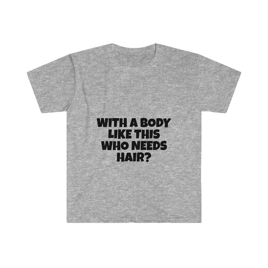 WHO NEEDS HAIR TEE